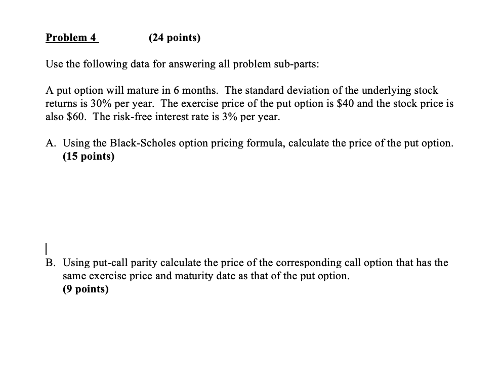 Problem 4 (24 points) Use the following data for answering all