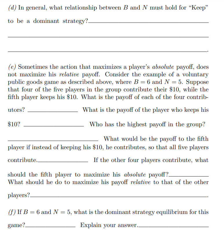 voluntary public goods game described in the previous question. This game has