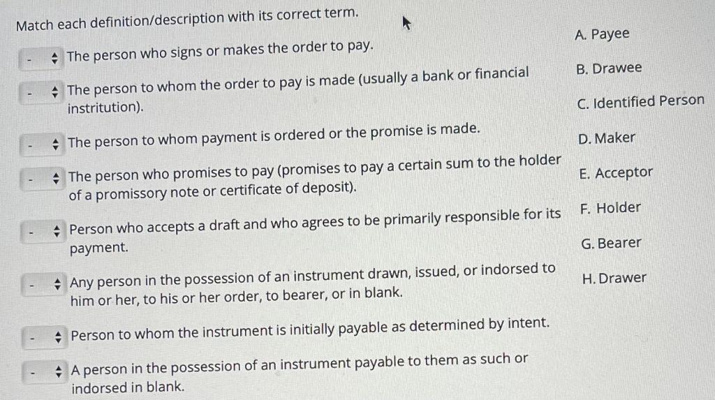  Match each definition/description with its correct term. A. Payee The person