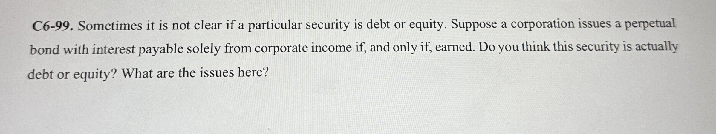  C6-99. Sometimes it is not clear if a particular security is