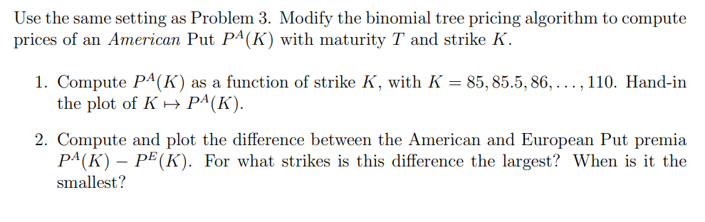  Use the same setting as Problem 3 . Modify the binomial