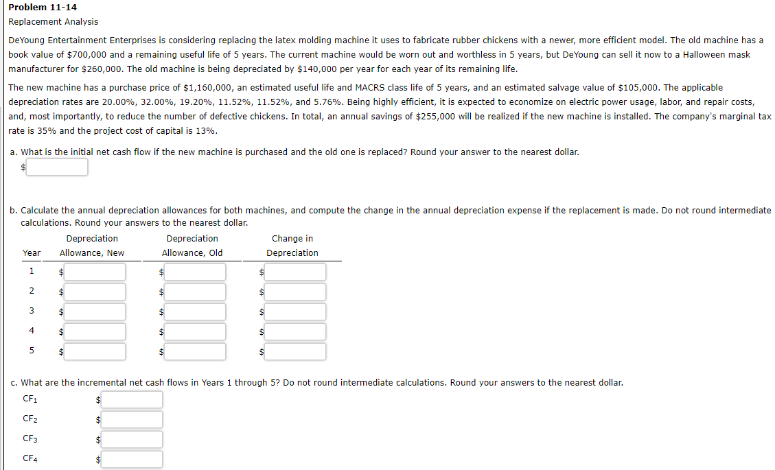  Problem 11-14 Replacement Analysis DeYoung Entertainment Enterprises is considering replacing the