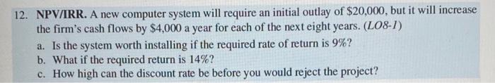 please put answer and equations 2. NPV/IRR. A new computer system will