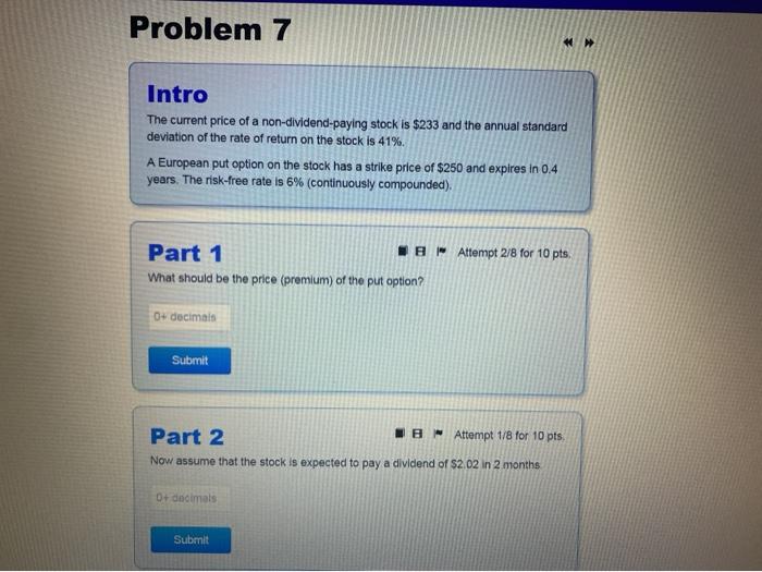 EURO OPTION/BLACK-SCHOLES PUT (N(-d)) WITH DIVIDENDS Problem 7 * Intro The current