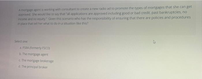 This is a case study two part question A mortgage agent is