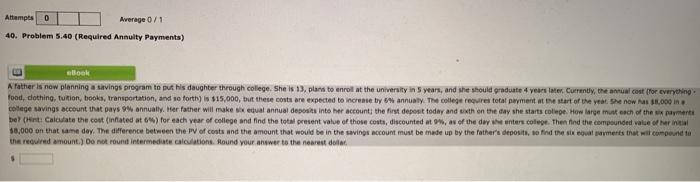  Attempts 0 Average 0/1 40. Problem 5.40 (Required Annuity Payments) ebook
