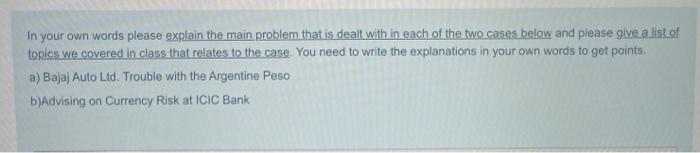  In your own words please explain the main problem that is