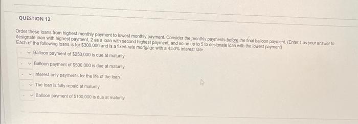  QUESTION 12 Order these loans from highest monthly payment to lowest