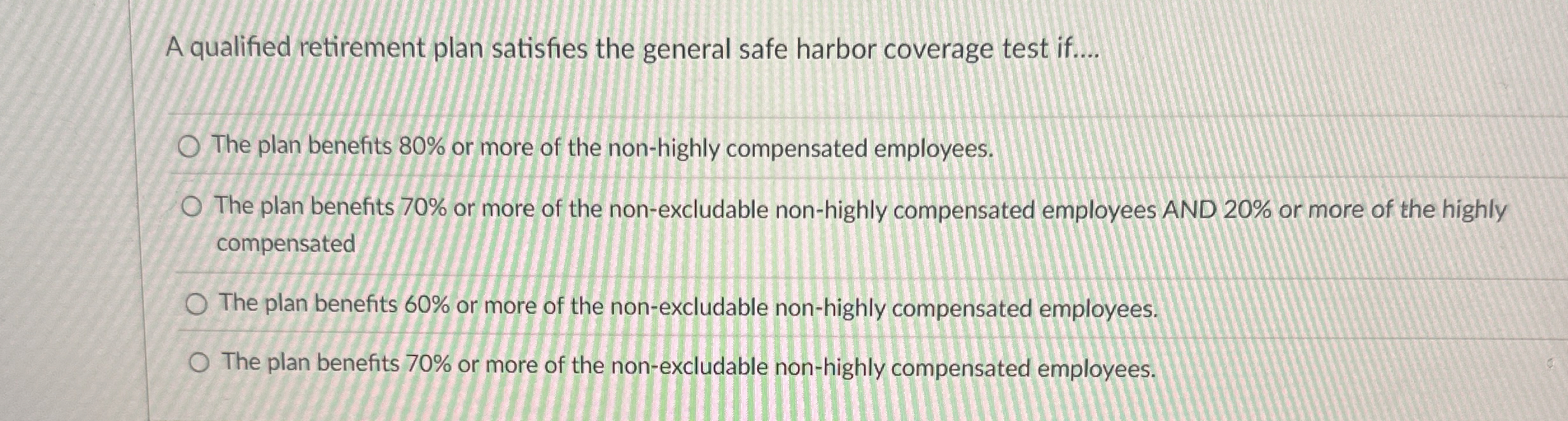  A qualified retirement plan satisfies the general safe harbor coverage test