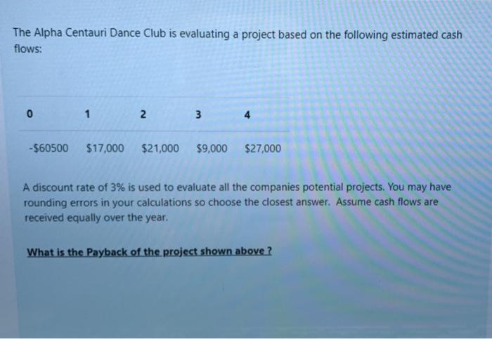  The Alpha Centauri Dance Club is evaluating a project based on