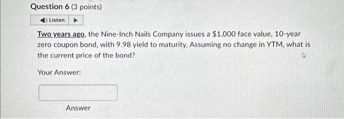 coupon rate of 8.75 percent, and sells for $1,000. What is the