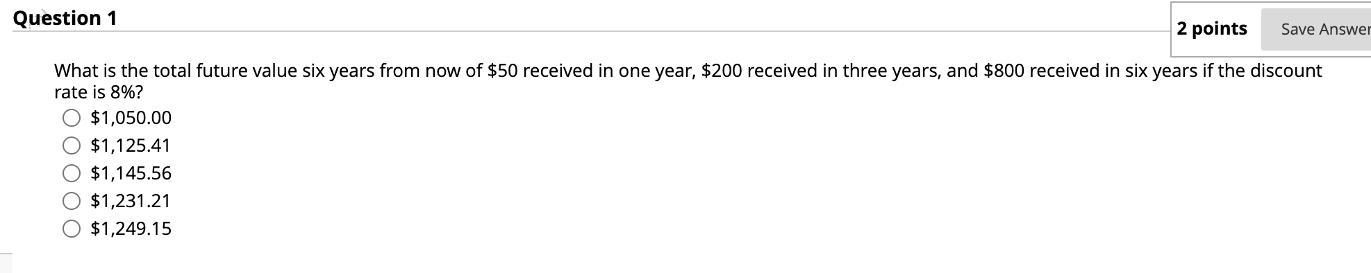  Question 1 2 points Save Answer What is the total future