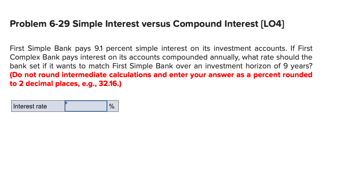  Problem 6-29 Simple Interest versus Compound Interest (L04] First Simple Bank