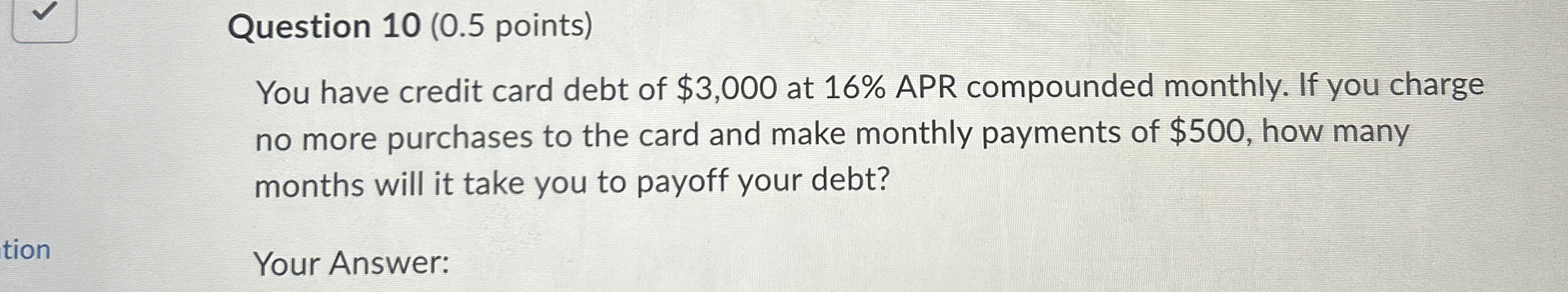  Question 10(0.5 points) You have credit card debt of $3,000 at