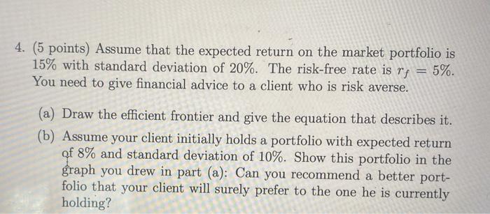 please explain step by step. thank you 4. (5 points) Assume that