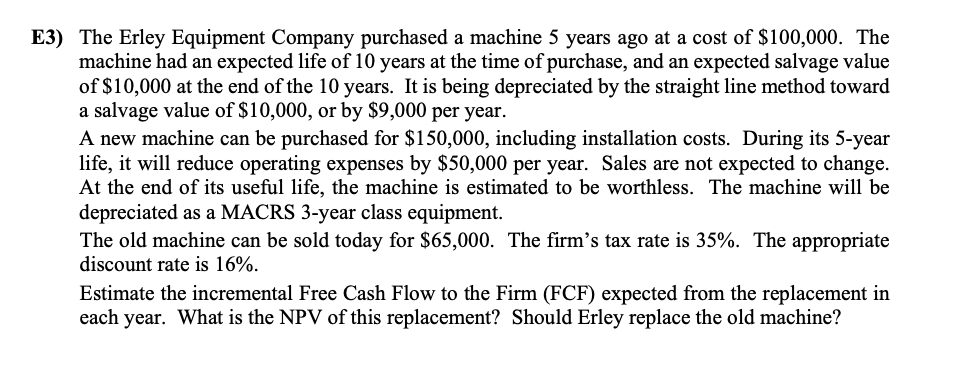 Please show formulas and please use EXCEL E3) The Erley Equipment Company