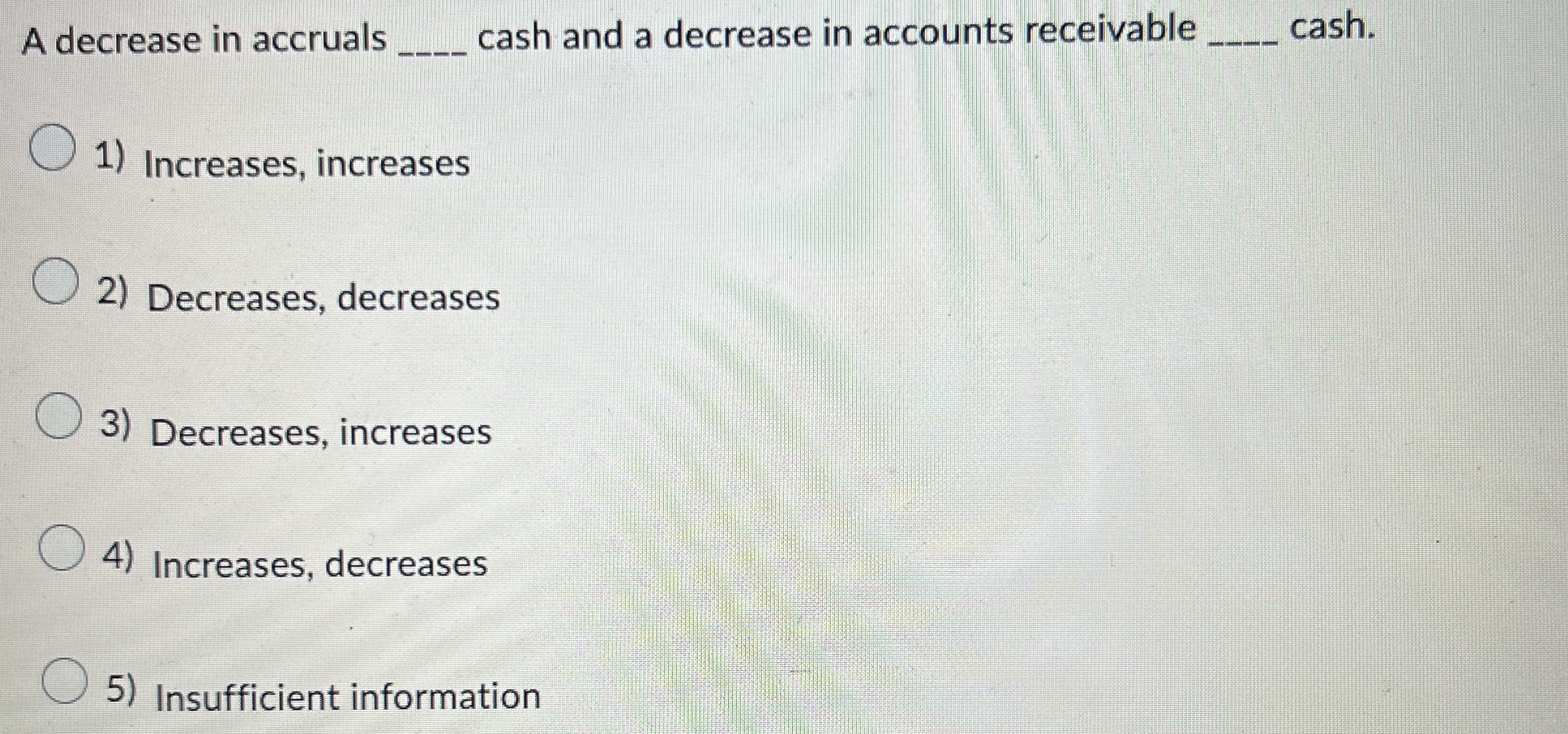  A decrease in accruals q, cash and a decrease in accounts
