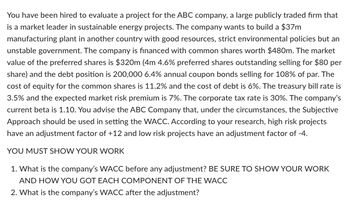 PLEASE ANSWER WITH WORK!!! You have been hired to evaluate a