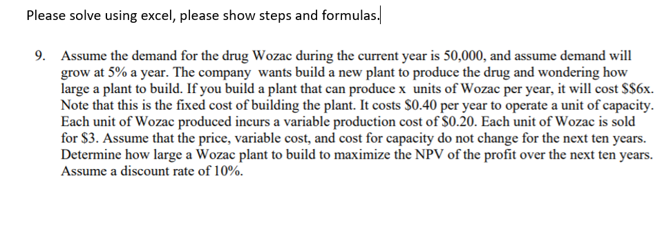  Please solve using excel, please show steps and formulas. 9. Assume