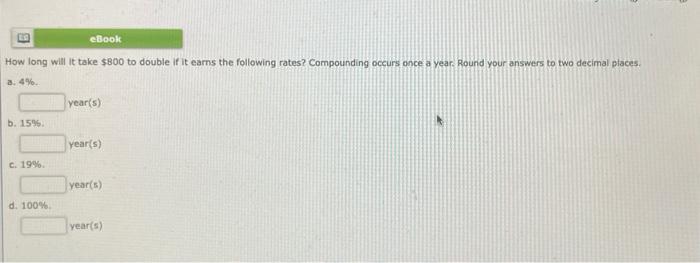  How long will it take $800 to double if it earns