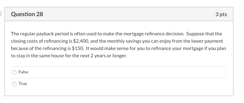  Question 28 3 pts The regular payback period is often used
