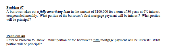 SOLVE FOR 8 Problem #7 A borrower takes-out a fully amortizing loan