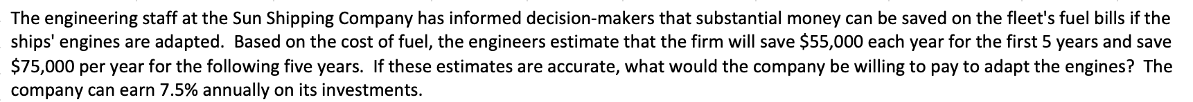 PLEASE ANSWER IN EXCEL The engineering staff at the Sun Shipping Company