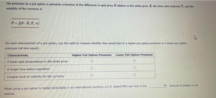  The premium on a put option is primarily a function of