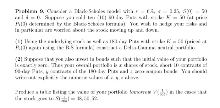 9. Black-Scholes/puts/strike Problem 9. Consider a Black-Scholes model with r = 6%,