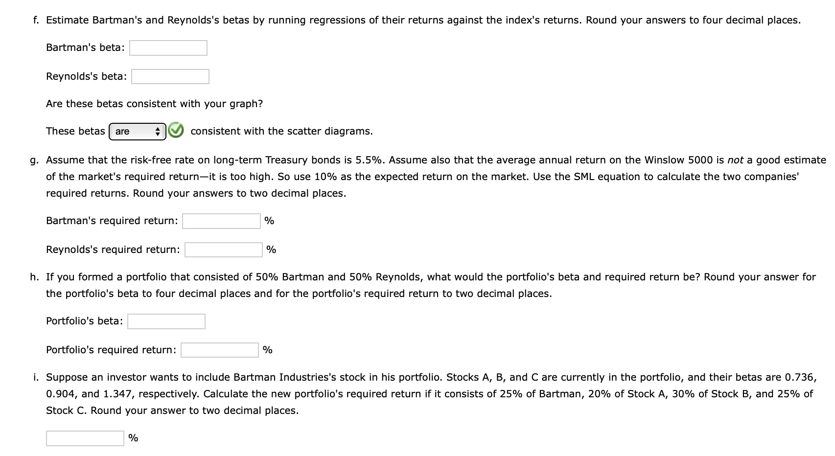 the required analysis to answer the questions below. Do not round intermediate