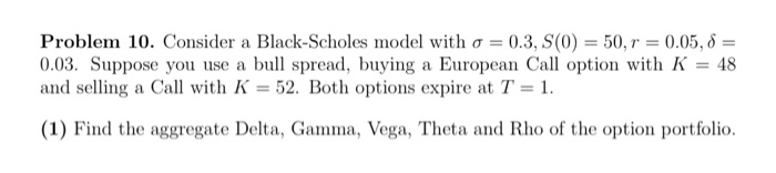  10. black-scholes/options Problem 10. Consider a Black-Scholes model with o =