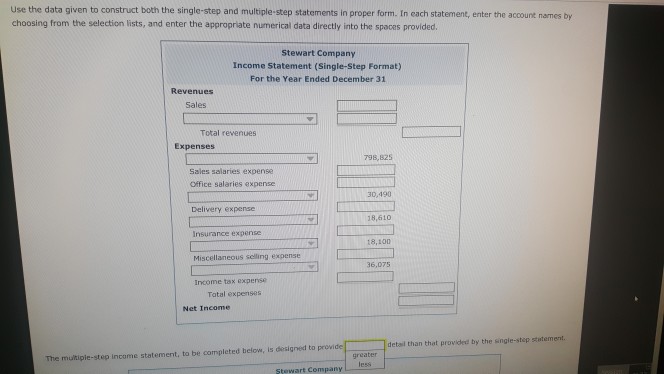 Income statements can be presented using two formats: a single-step statement and