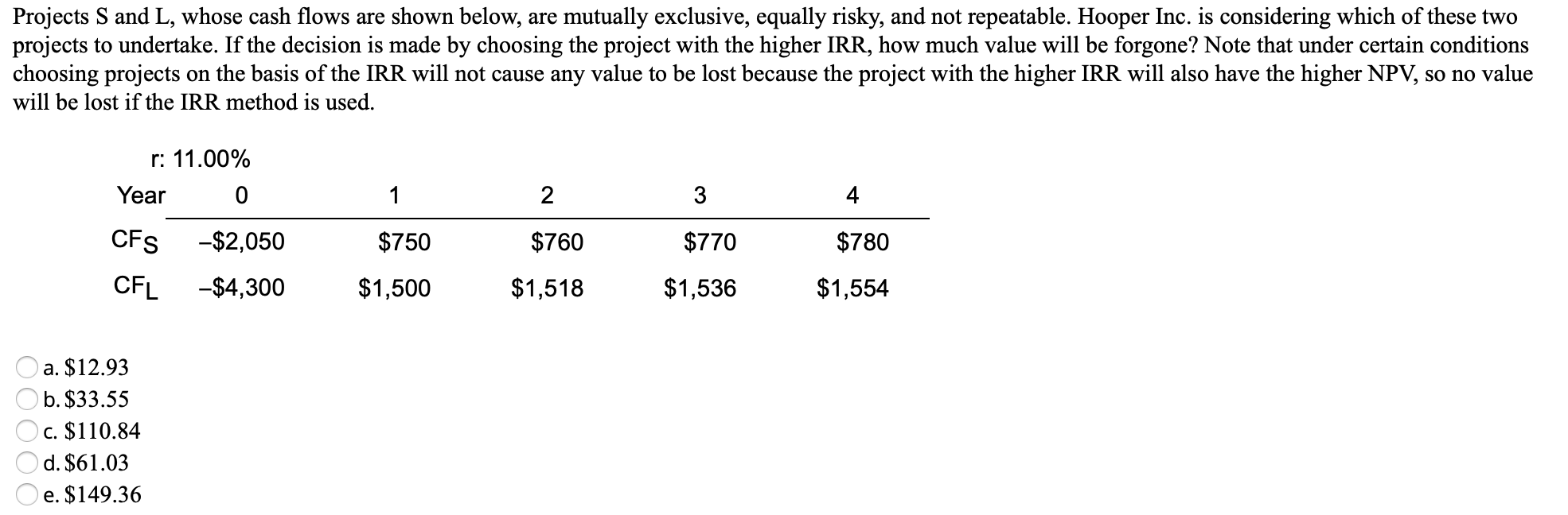  Projects S and L, whose cash flows are shown below, are