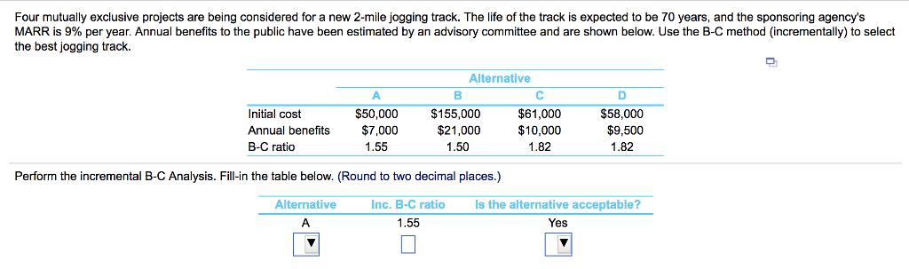 Four mutually exclusive projects are being considered for a new 2-mile