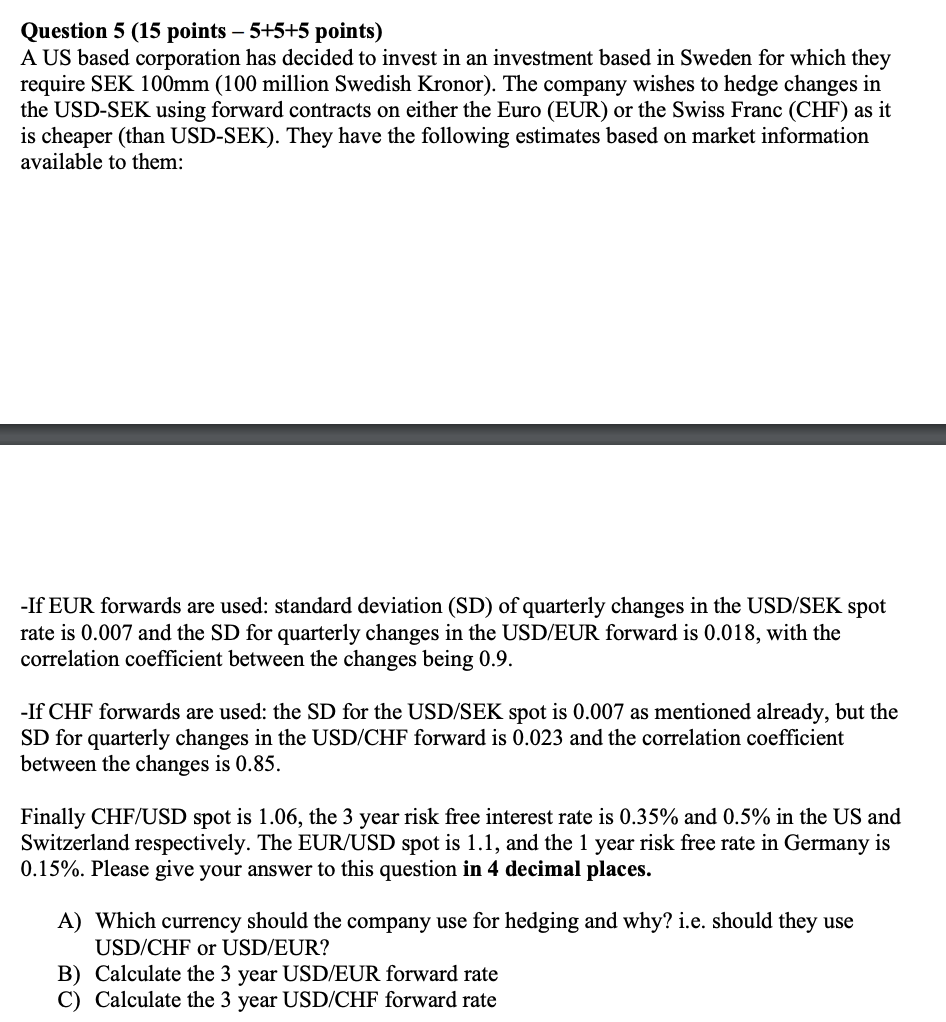 Question 5 (15 points 5+5+5 points) A US based corporation has