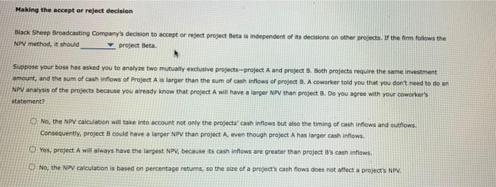 the NPV method The net present value (NPV) rule is considered one