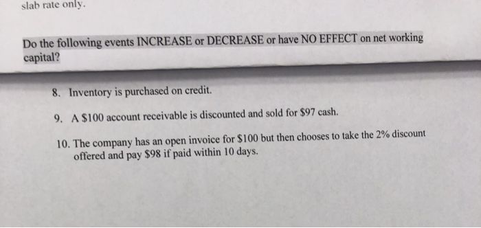  slab rate only Do the following events INCREASE or DECREASE or