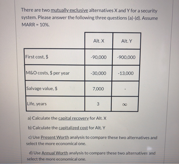  There are two mutually exclusive alternatives X and Y for a