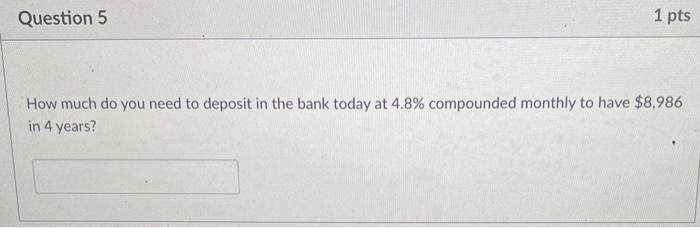  please answer all or dont answer any Question 5 1 pts