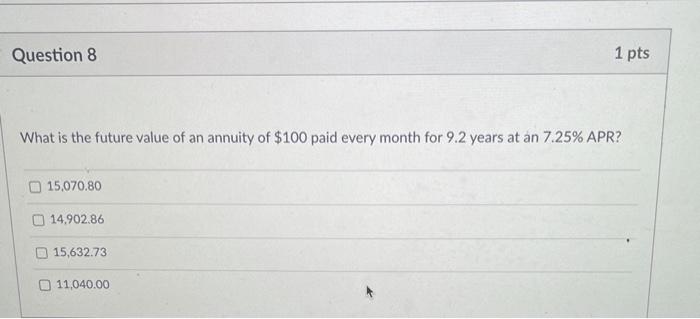 4.8% compounded monthly to have $8,986 in 4 years? Question 6 1