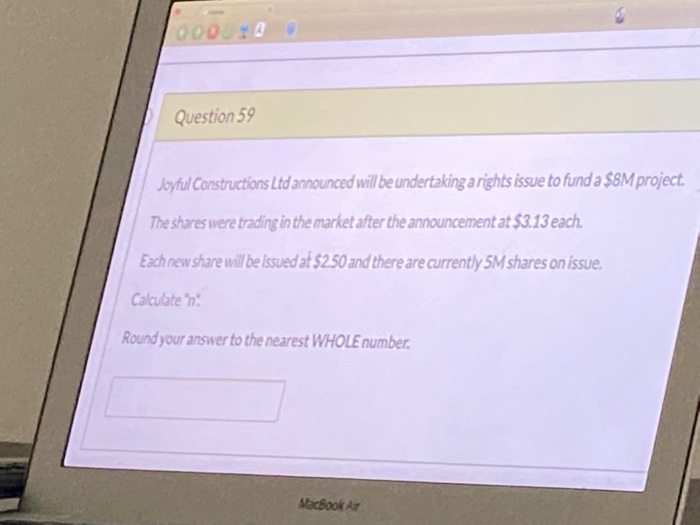  Question 59 Joyful Constructions Ltd announced will be undertaking a rights