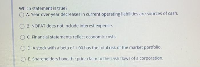 Which statement is true? O A. Year-over-year decreases in current operating