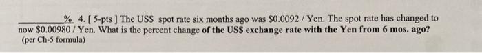  % 4. [ 5-pts ] The USS spot rate six months