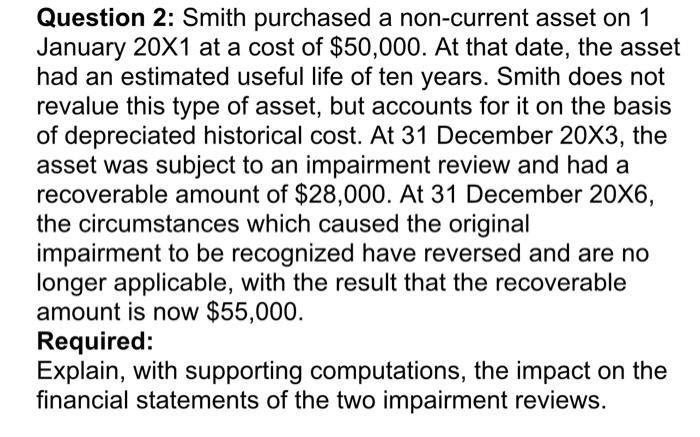  hand work required please Question 2: Smith purchased a non-current asset