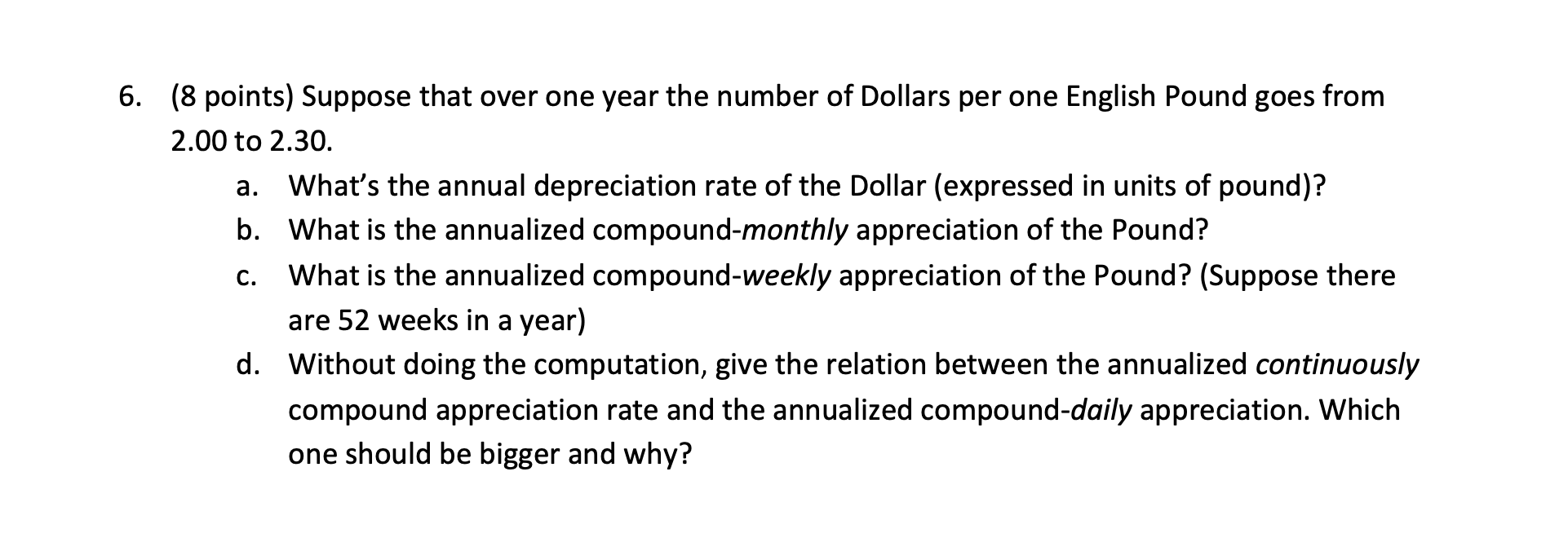  a. 6. (8 points) Suppose that over one year the number