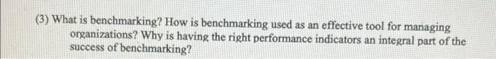 question 3 please (3) What is benchmarking? How is benchmarking used as
