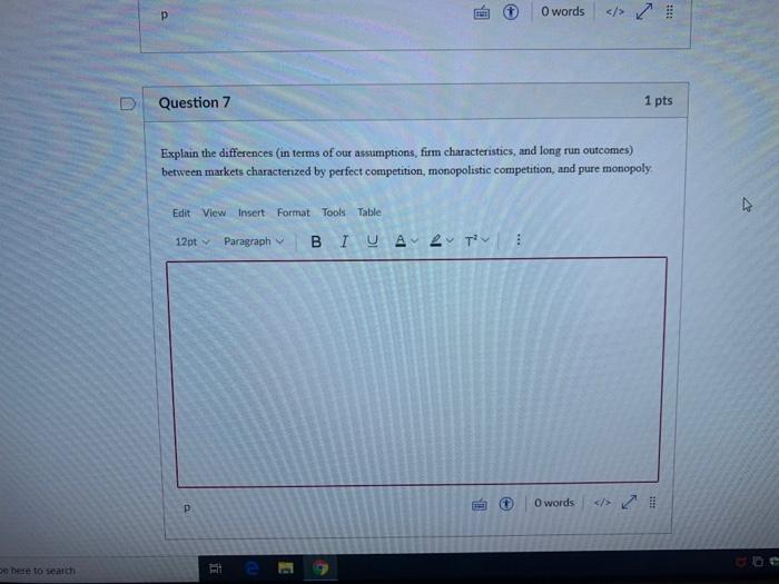  O words Question 7 1 pts Explain the differences in terms
