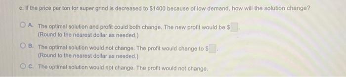 size. The mill produces two different size products, regular grind and super