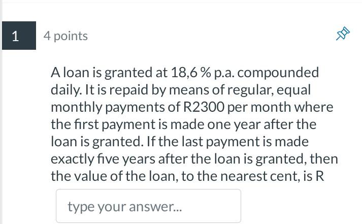  1 4 points A loan is granted at 18,6 % p.a.
