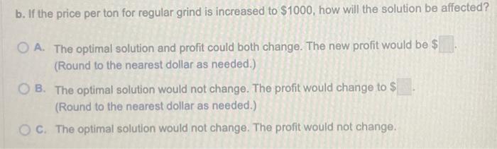size. The mill produces two different size products, regular grind and super